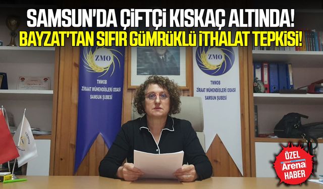 Samsun'da çiftçi sıfır gümrüklü ithalat kıskacında!