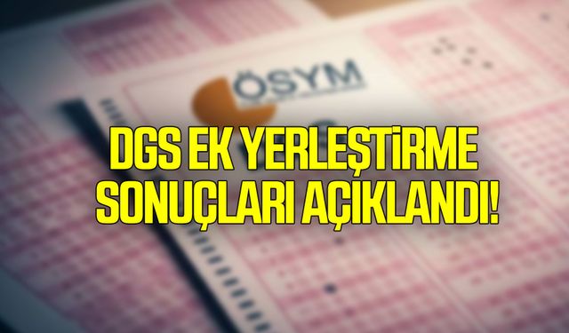DGS ek yerleştirme sonuçları açıklandı!