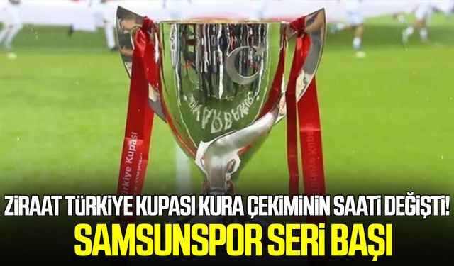 Ziraat Türkiye Kupası kura çekiminin saati değişti!