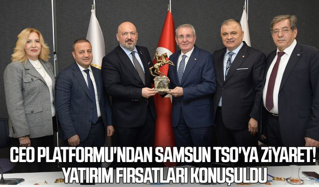 CEO Platformu'ndan Samsun TSO'ya ziyaret! Yatırım fırsatları konuşuldu