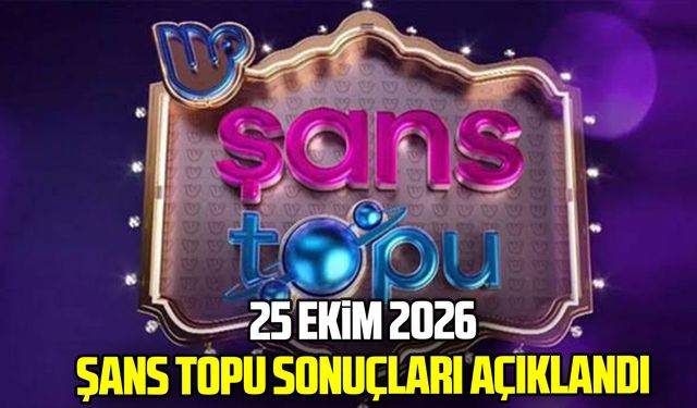 25 Ekim 2026 Şans Topu sonuçları açıklandı