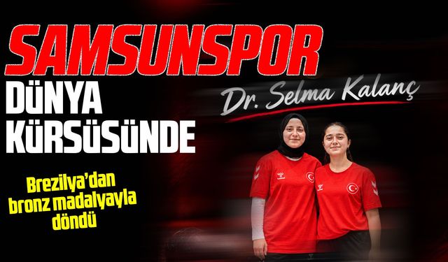 Brezilya’da tarih yazdı! Samsunspor’a dünya üçüncülüğü getirdi
