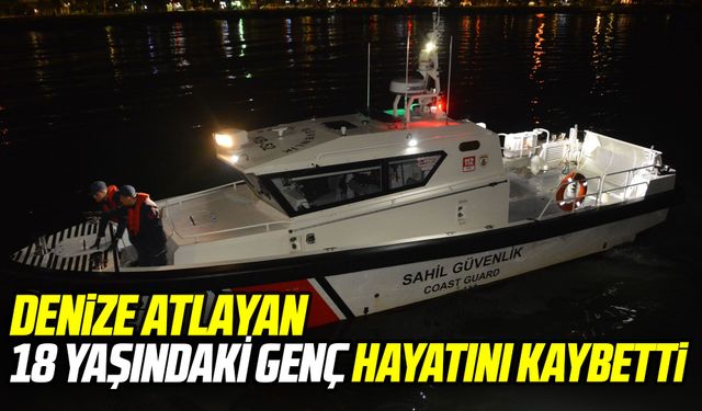 Denize atlayan 18 yaşındaki genç hayatını kaybetti
