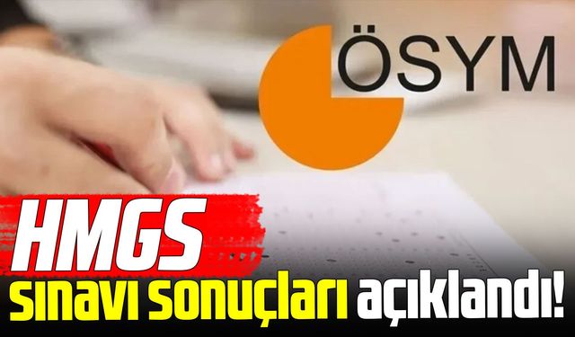 HMGS sonuçları açıklandı! ÖSYM sorgulama ekranı erişime açıldı