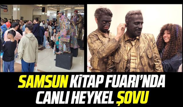Samsun Kitap Fuarı’nda canlı heykeller ilgi gördü