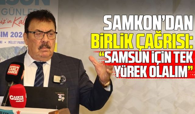 SAMKON’dan İstanbul’da Samsun için birlik çağrısı