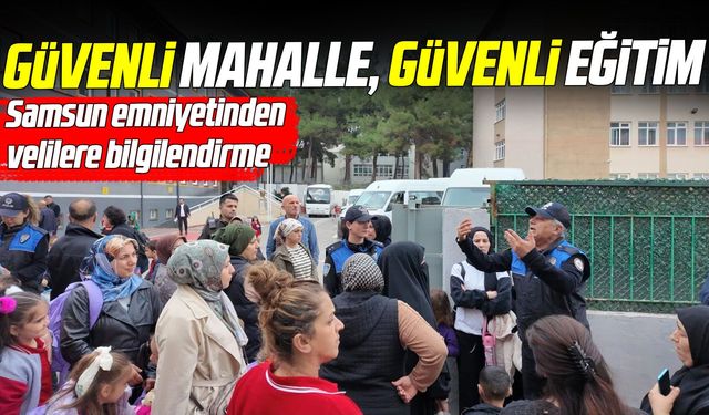 Samsun’da okul güvenliği için 337 kişiye ulaşıldı