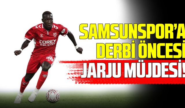 Samsunspor'da Jarju formaya göz kırptı