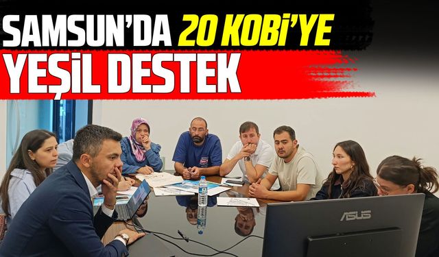 Samsun TSO’dan 20 işletmeye 4 aylık yeşil dönüşüm desteği