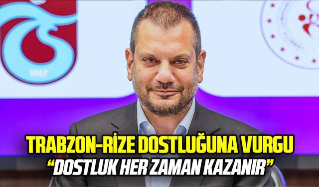 Ertuğrul Doğan’dan Rizespor’a dostluk mesajı