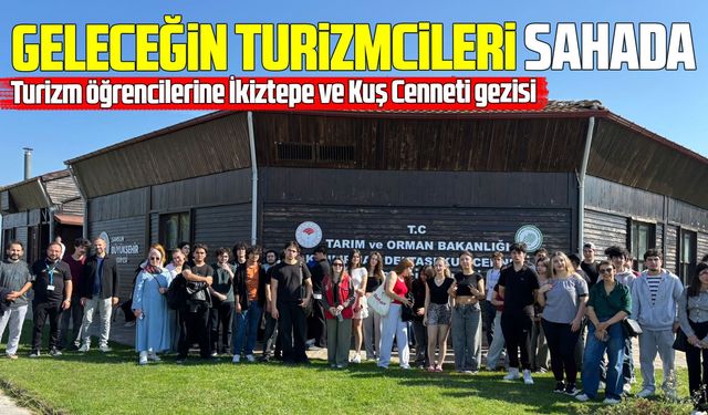 Bafra’da turizm öğrencileri tarih ve doğayla buluştu