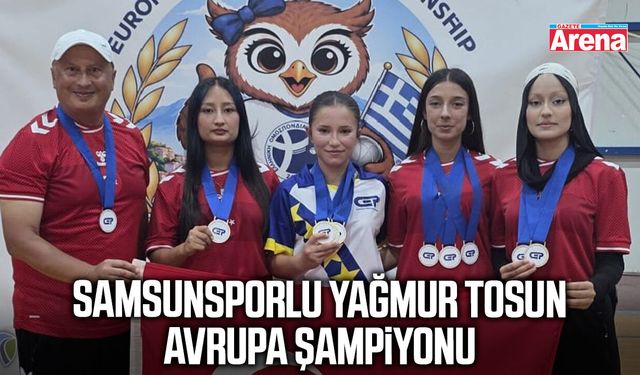Samsunsporlu Yağmur Tosun Avrupa şampiyonu