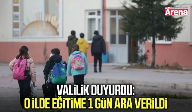 Valilik duyurdu: O ilde eğitime 1 gün ara verildi