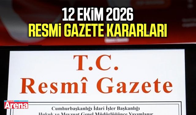 12 Ekim 2026 Resmi Gazete kararları