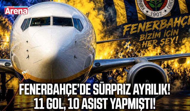 Fenerbahçe’de sürpriz ayrılık! 11 gol, 10 asist yapmıştı!