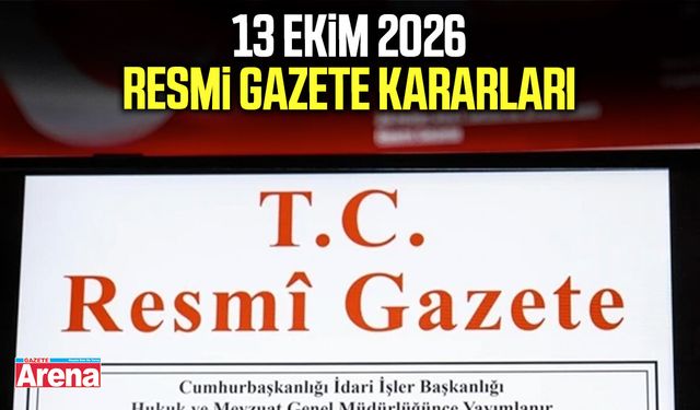 13 Ekim 2026 Resmi Gazete kararları