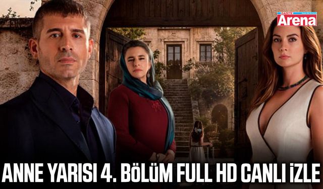 Anne Yarısı 4. bölüm full HD canlı izle
