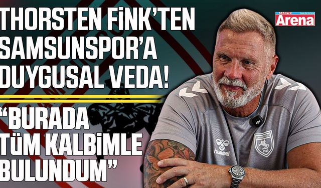 Thorsten Fink’ten Samsunspor’a duygusal veda!