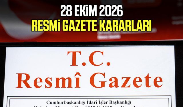 28 Ekim 2026 Resmi Gazete kararları