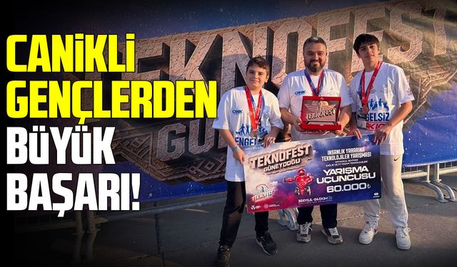 Canikli öğrencilerden TEKNOFEST'te Türkiye üçüncülüğü