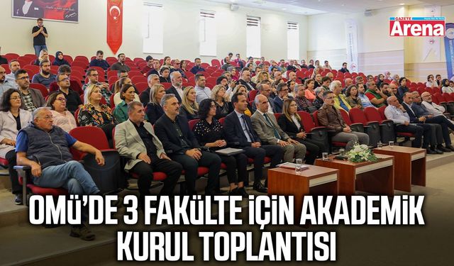 OMÜ’de 3 fakülte için akademik kurul toplantısı