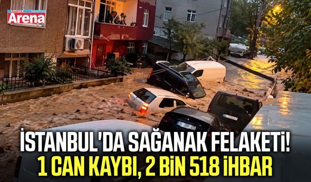 İstanbul'da sel felaketinin bilançosu çok ağır
