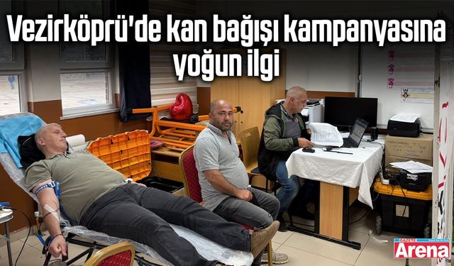 Vezirköprü'de kan bağışı kampanyasına yoğun ilgi