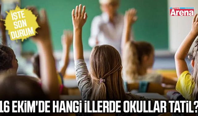 16 Ekim'de hangi illerde okullar tatil? İşte son durum