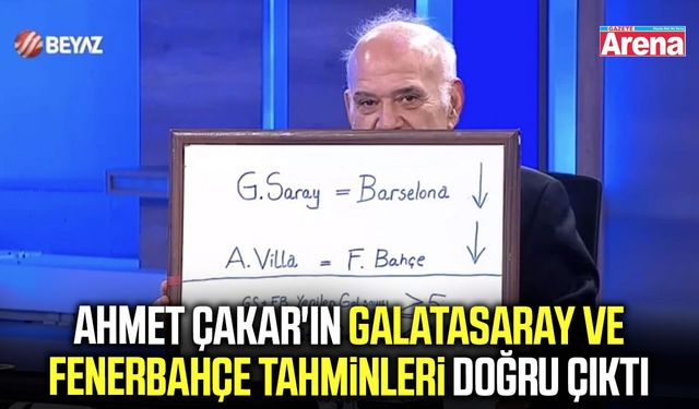 Ahmet Çakar'ın Galatasaray ve Fenerbahçe tahmini tuttu!