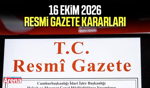 16 Ekim 2026 Resmi Gazete kararları