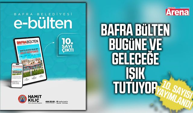Bafra Bülten’in 10. sayısı yayımlandı