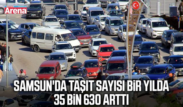 Samsun'da taşıt sayısı bir yılda 35 bin 630 arttı