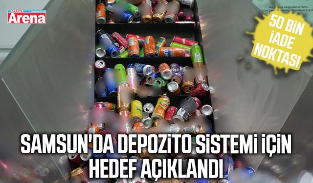 Samsun'da depozito sistemi için hedef açıklandı