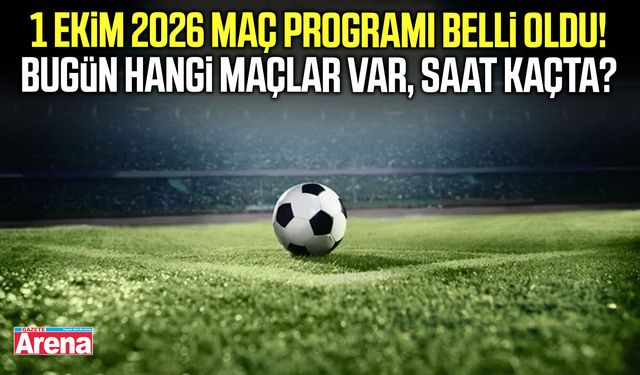 1 Ekim bugün hangi maçlar var, saat kaçta?