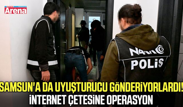 Nevşehir'den Samsun'a uzanan uyuşturucu ağı!