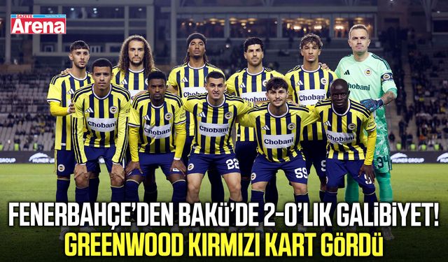 Fenerbahçe Turan Tovuz’u Bakü'de 2-0 mağlup etti