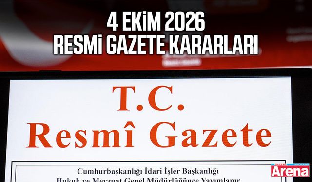 4 Ekim 2026 Resmi Gazete kararları