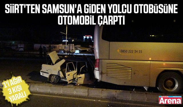 Siirt'ten Samsun'a giden yolcu otobüsüne otomobil çarptı
