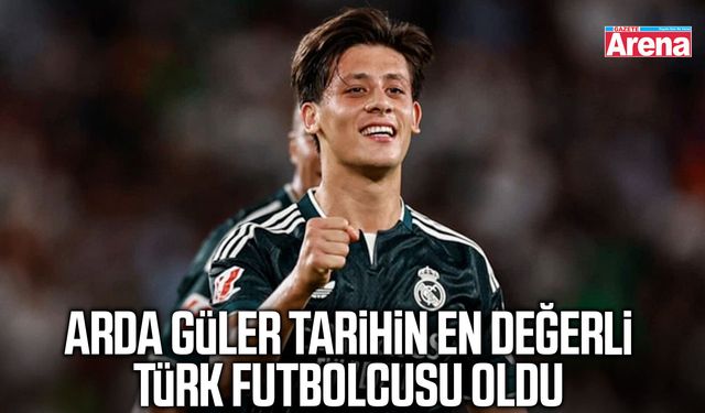 Arda Güler tarihin en değerli Türk futbolcusu oldu