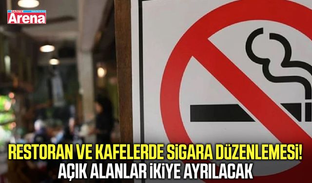 Sigara içenler dikkat! Restoran ve kafelerde yeni dönem