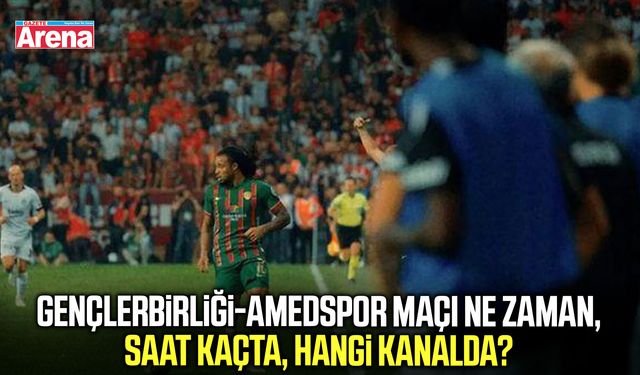 Gençlerbirliği-Amedspor maçı ne zaman, saat kaçta?