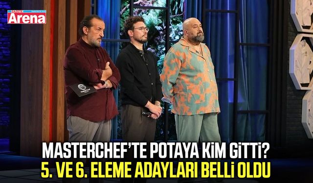 MasterChef’te 5. ve 6. eleme adayları belli oldu