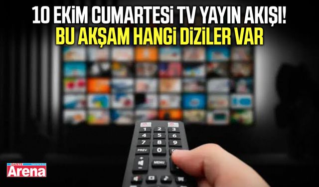 10 Ekim Cumartesi TV yayın akışı!