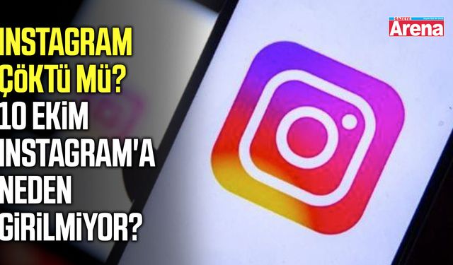 Instagram çöktü mü? 10 Ekim Instagram'a neden girilmiyor?