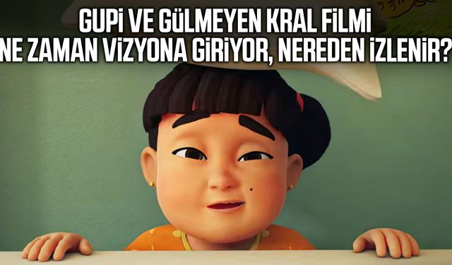 Gupi ve Gülmeyen Kral ne zaman vizyona girecek?