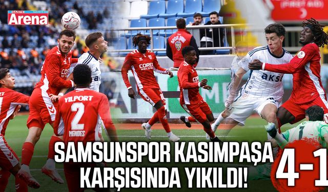 Samsunspor Kasımpaşa karşısında yıkıldı!