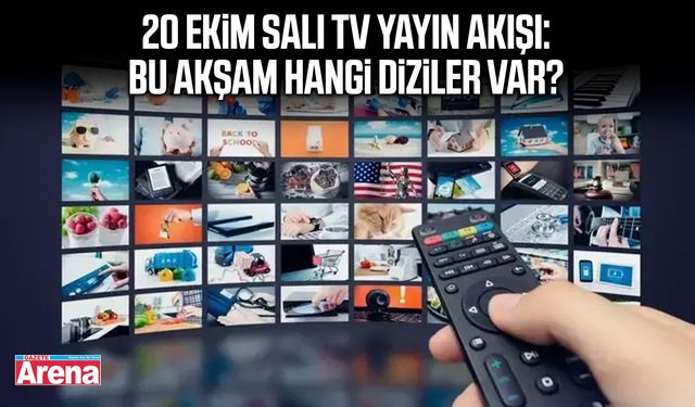 20 Ekim Salı TV yayın akışı: Bu akşam hangi diziler var?