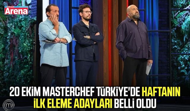 20 Ekim MasterChef Türkiye'de İlk eleme adayları belli oldu?