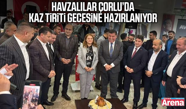 Havzalılar Çorlu’da kaz tiriti gecesine hazırlanıyor
