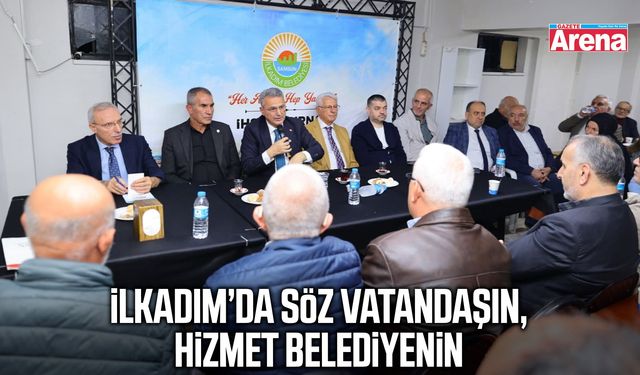 İlkadım’da söz vatandaşın, hizmet belediyenin